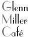 www.glennmillercafe.com